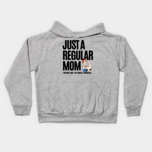 Just A Regular Mom Trying Not To Raise Liberals Kids Hoodie